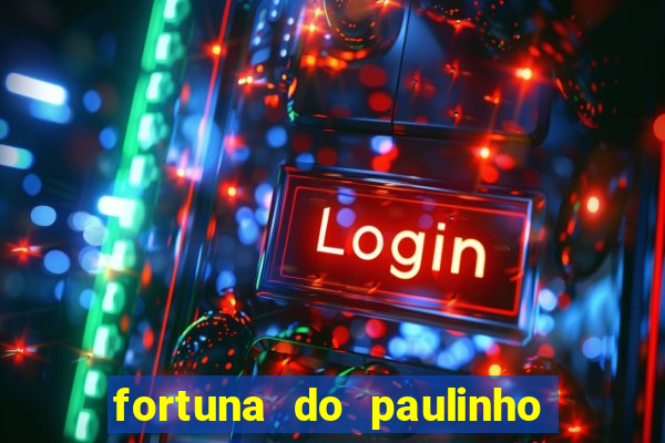 fortuna do paulinho do roupa nova